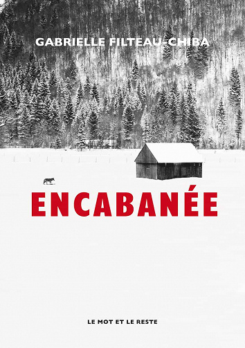 Encabanée - Gabrielle Filteau-Chiba (2021)