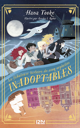 La fabuleuse histoire de cinq orphelins inadoptables - Hana TOOKE (2021)