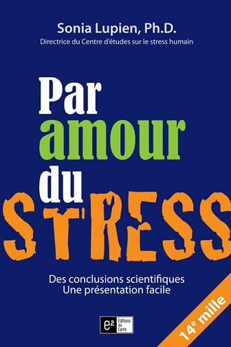 Par amour du stress - Sonia Lupien