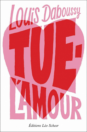 Tue-l'amour - Louis Daboussy (2021)