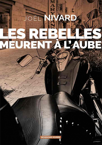 Les rebelles meurent à l'aube - Joël Nivard (2021)