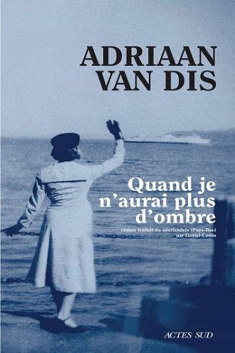Quand je n'aurai plus d'ombre - Adriaan van Dis (2021)