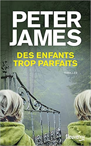Des enfants trop parfaits - Peter James