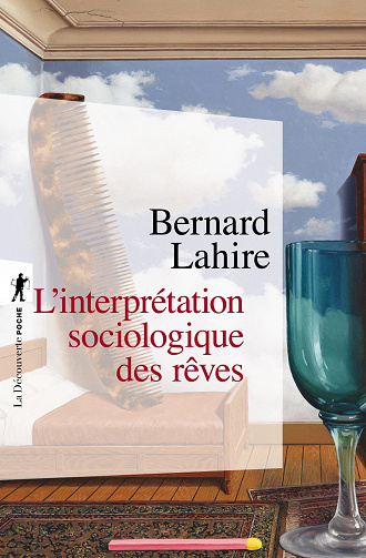 L'interprétation sociologique des rêves, tome 1 - Bernard Lahire (2021)