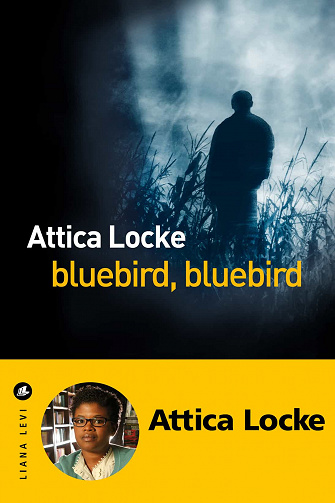 Bluebird, Bluebird - Attica Locke (2021)