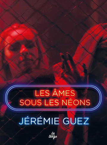 Les âmes sous les néons - Jérémie Guez (2021)