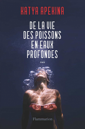 De la vie des poissons en eaux profondes - Katya Apekina (2021)