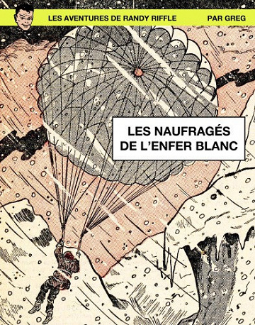 Les aventures de Randy Riffle - Les naufragés de l'enfer blanc