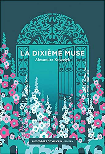 La dixième muse - Alexandra Koszelyk (Rentrée Littérature 2021)