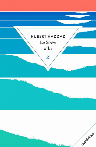 La Sirène d’Isé - Hubert Haddad (2021)