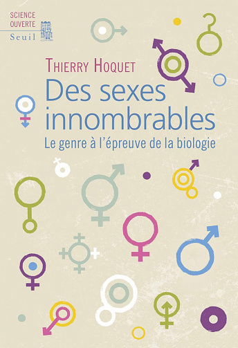 Des sexes innombrables. Le genre à l'épreuve de la biologie - Thierry Hoquet