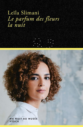 Le parfum des fleurs la nuit - Leïla Slimani (2021)