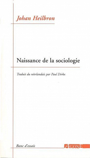 Johan Heilbron - Naissance de la sociologie