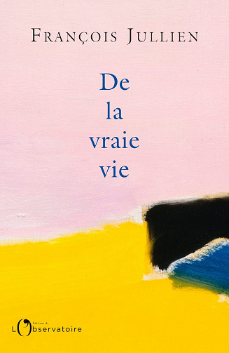 De la vraie vie - François Julien (2020)