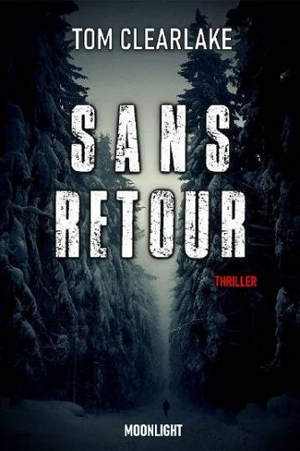 Sans retour - Thomas Clearlake (2021)