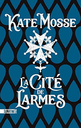 La cité de larmes - Kate Mosse (2021)