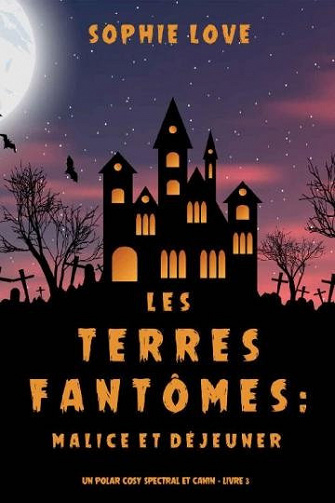 Les Terres fantômes: Malice et déjeuner - Sophie Love (2021)