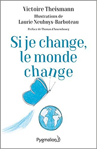 Si je change, le monde change - Victoire Theismann (2021)