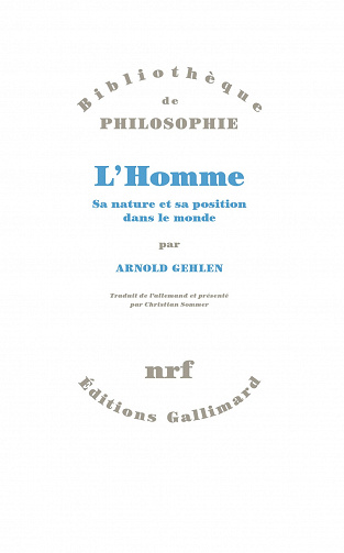 L'Homme: Sa nature et sa position dans le monde - Arnold Gehlen (2021)