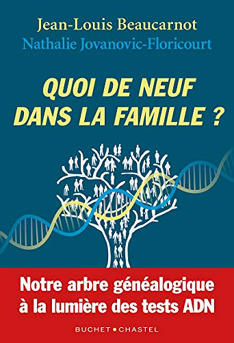 Quoi de neuf dans la famille?: Notre arbre généalogique à la lumiere des tests ADN - Jean-Louis Beaucarnot (2021)