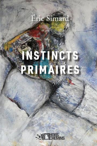 Instincts primaires - Éric Simard (2021)