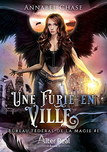 Une Furie en ville: Bureau Fédéral de la Magie, T1 - Annabel Chase (2021)