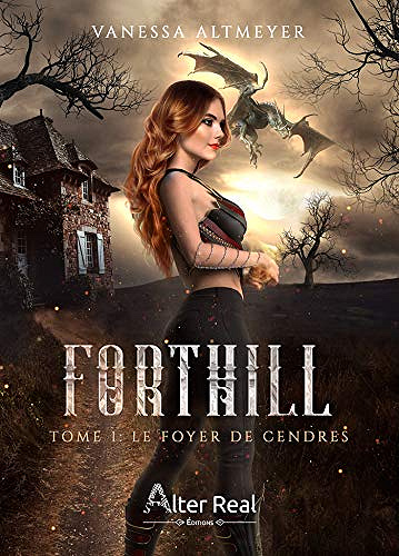 Le foyer de cendres: Forthill, T1 - Vanessa Altmeyer (2021)