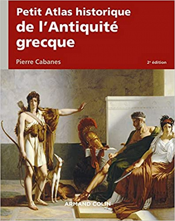 Petit Atlas historique de l'Antiquité grecque 2e éd - Pierre Cabanes