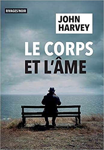 Le corps et l'âme - John Harvey (2021)