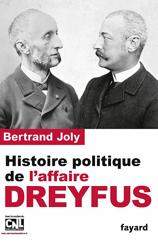 Histoire politique de l'affaire Dreyfus - Bertrand Joly