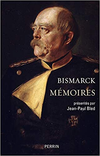 Mémoires - Otto Von BISMARCK (2021)