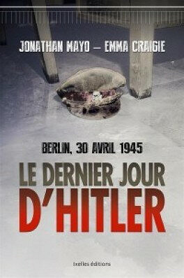 Le dernier jour d'Hitler - Jonathan Mayo & Emma Craigie