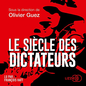 Le Siècle des dictateurs - Olivier Guez (2020)