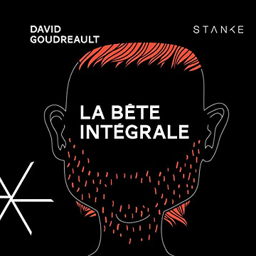 La bête intégrale - David Goudreault (2020)