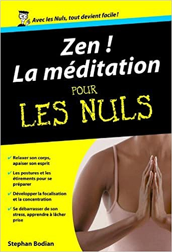 Zen ! La méditation pour les nuls - Stephan Bodian