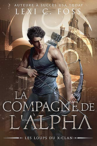 Les Loups du X-Clan (T1+2) - Lexi C. Foss