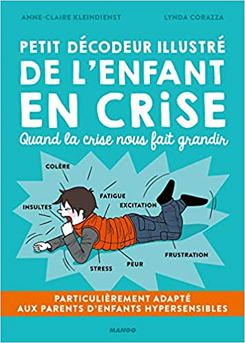 Petit décodeur illustré de l'enfant en crise - Lynda Corazza
