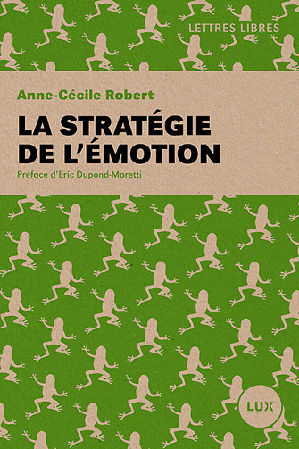 La stratégie de l'émotion - Anne-Cécile Robert