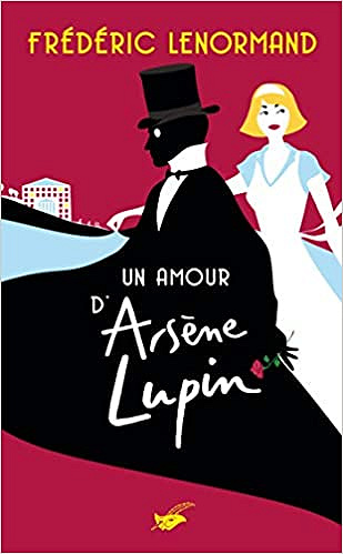 Un amour d'Arsène Lupin - Frédéric Lenormand (2021)