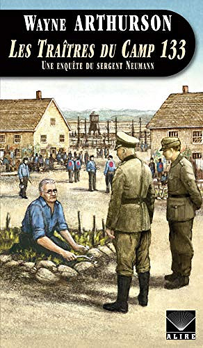 Les traîtres du camp 133 - Wayne Arthurson