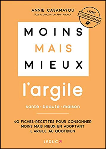 Moins mais mieux avec l'argile - Annie Casamayou et Julien Kaibeck (2021)