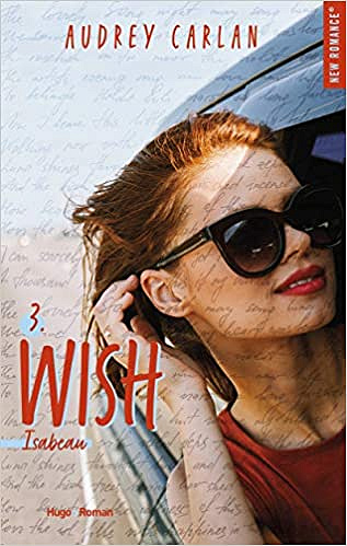 Wish T3 : Isabeau - Audrey Carlan (2021)