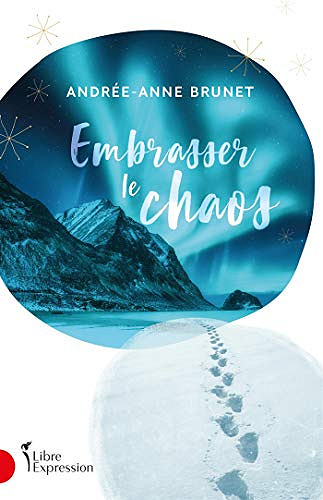 Embrasser le chaos - Andrée-Anne Brunet (2021)