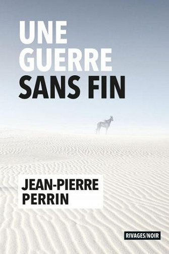 Une guerre sans fin - Jean-Pierre Perrin (2021)