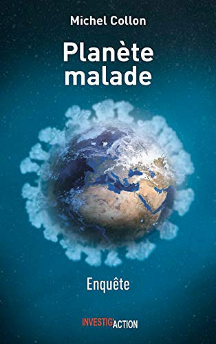 Planète malade: 7 leçons du coronavirus ou l'urgence de repenser le système - Michel Collon (2021)