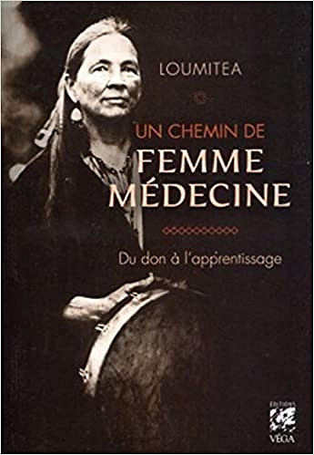 Un chemin de femme médecine - Loumitéa (2021)
