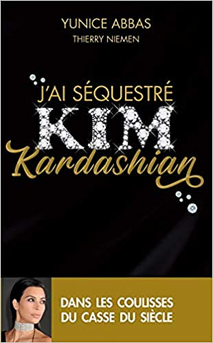 J'ai séquestré Kim Kardashian - Yunice Abbas (2021)