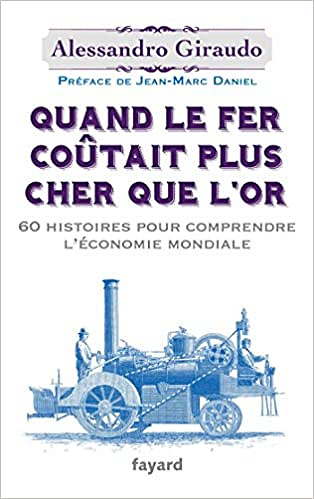 Quand le fer coûtait plus cher que l'or - Alessandro Giraudo