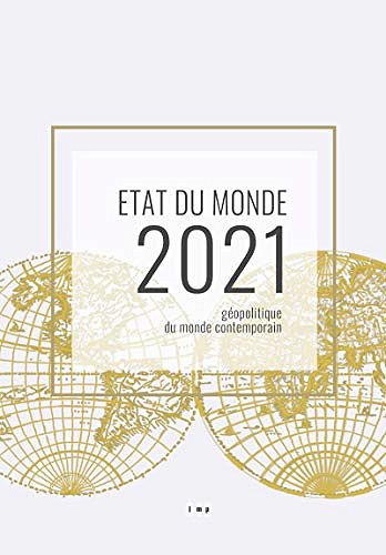 Etat du monde 2021: Géopolitique du monde contemporain - Collectif (2021)