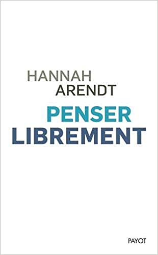 Penser librement - Hannah Arendt (2021)